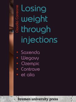 Losing weight through injections: Saxenda, Wegovy, Ozempic, Contrave et alia